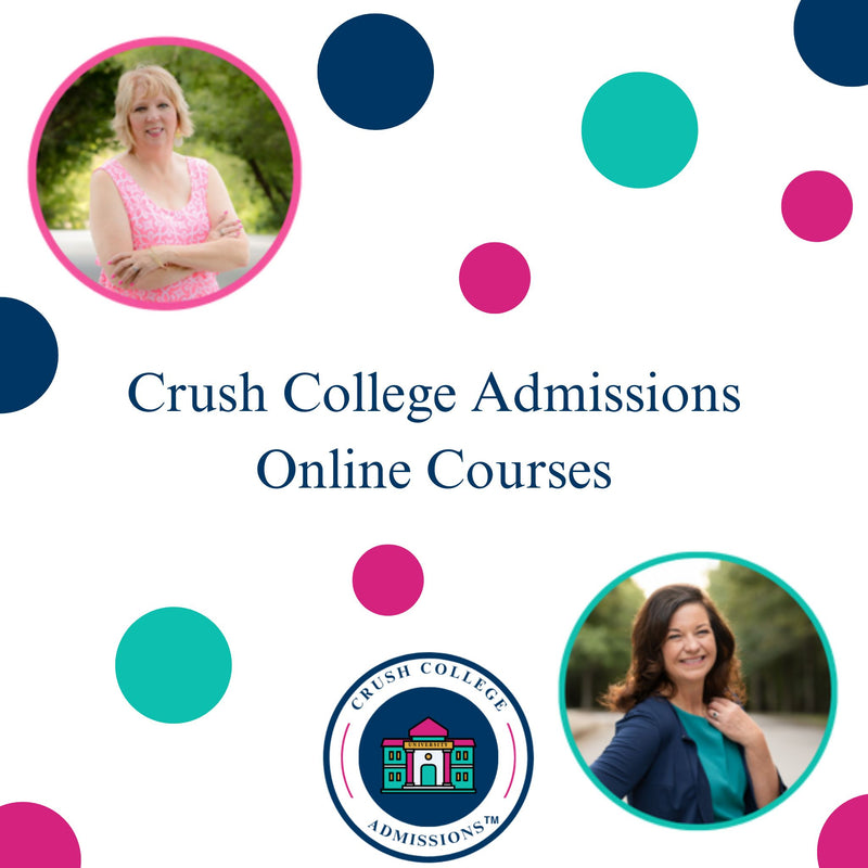 Crush College Admissions Online Courses CLICK to find out more and purchase. DO NOT ADD TO CART HERE
